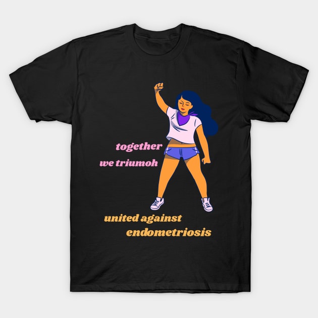 together we triumph united against endometriosis T-Shirt by Zipora